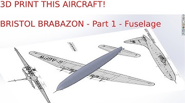Full Walk-through. Design and 3D Print Bristol Brabazon - Basic Fuselage (Part 1)