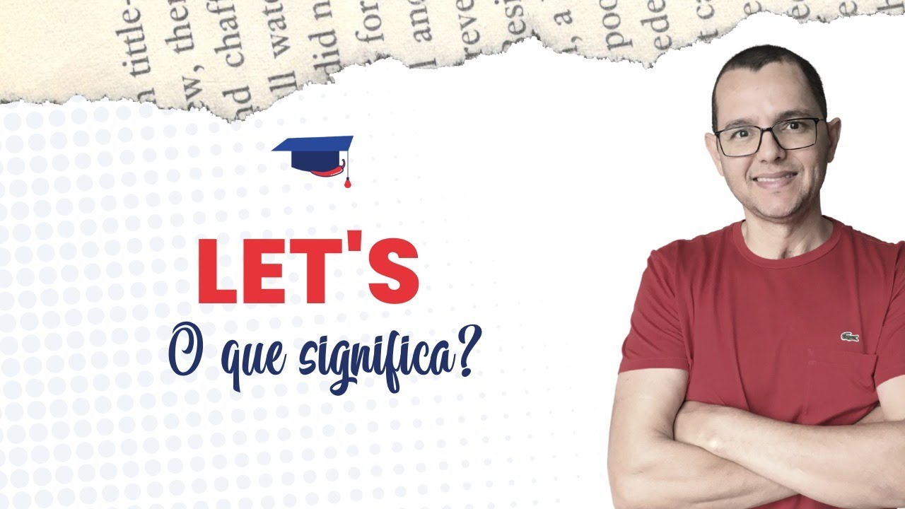O que significa o LET´S? Aprenda agora YouTube