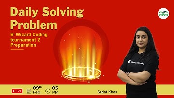 Daily Problem Solving|Bi Wizard coding tournament-2 prepration| Sadaf Khan | GFG School