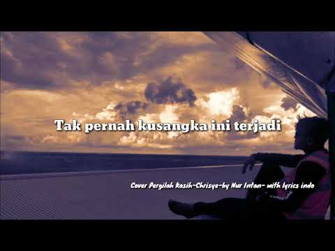 Cover Pergilah Kasih-Chrisye-by Nur Intan-with lyrics indo