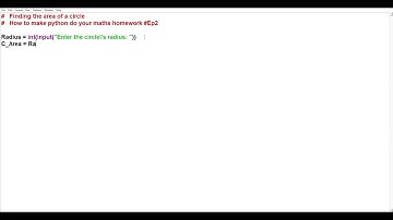 How To Make Python Do Your Maths Homework! Area Of A Circle #Ep2