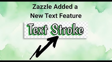 New Text Feature on Zazzle | Text Stroke