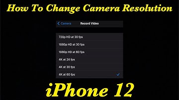 How To Change Camera Resolution iPhone 12