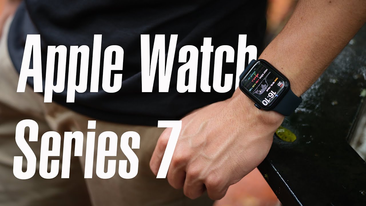Trên tay Apple Watch Series 7: Màn hình to hơn, sáng hơn và đẹp hơn