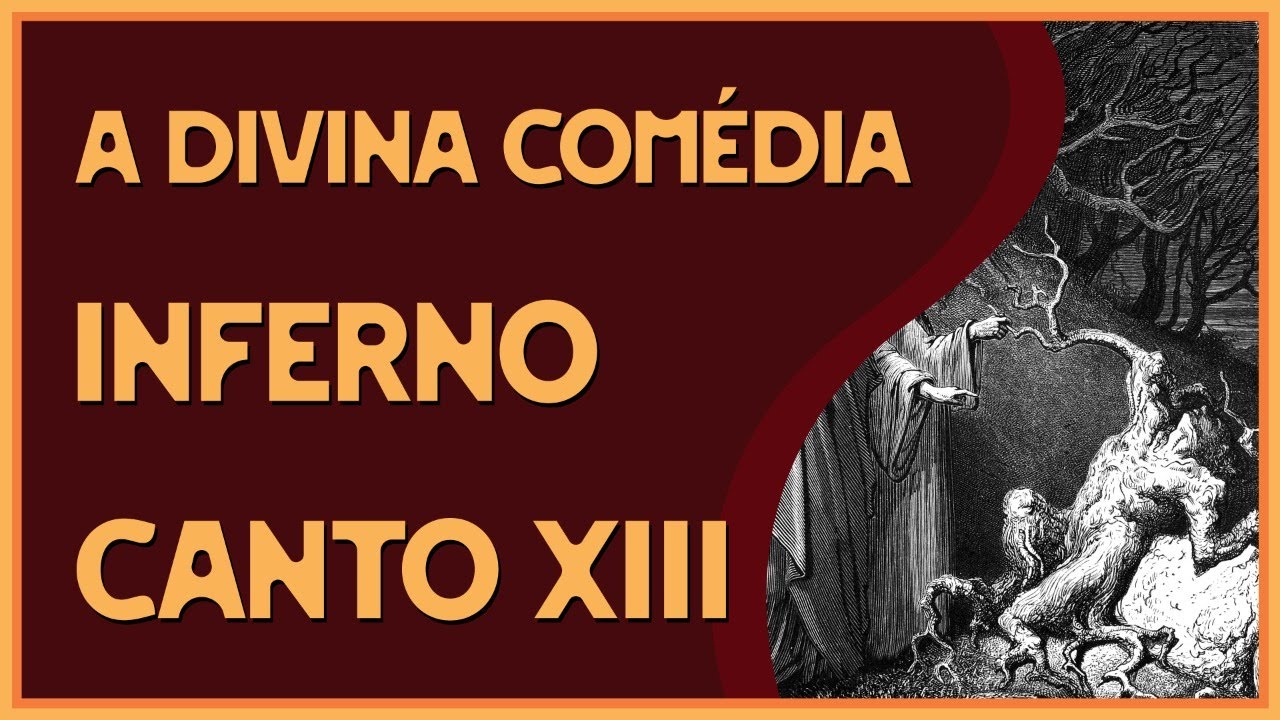 A Divina Comédia - Inferno: Canto 13