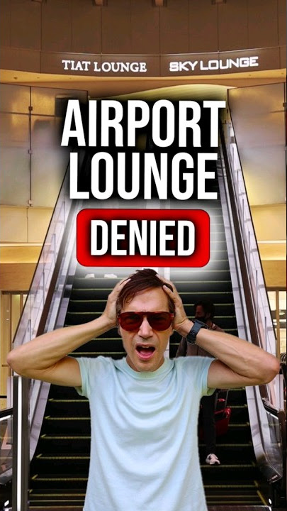 Denied Airport Lounge Access - your options🌍🚫✈️