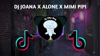 DJ JOANA X ALONE X MIMI PIPI [SLOWED+REVERB]