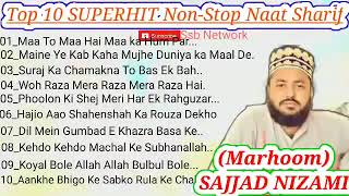 Sajjad Nizami Naat Sharif Top 10 Naat Sharif of Marhoom Sajjad Nizami Superhit Nonstop Naat Sharif