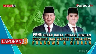 🔴[LAPORAN 8 SIANG] PBNU GELAR HALAL BIHALAL DENGAN PRESIDEN DAN WAPRES RI 2024-2029 PRABOWO & GIBRAN