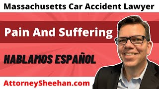 What Is A Reasonable Amount For Pain And Suffering In MA? | Massachusetts Car Accident Lawyer