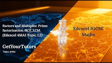 IGCSE Maths: HCF, LCM & Prime Factorization (Edexcel 4MA1 Topic 1)