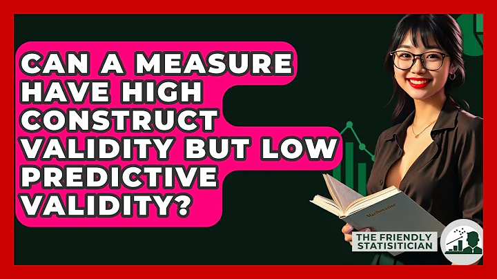 Can A Measure Have High Construct Validity But Low Predictive Validity? - The Friendly Statistician