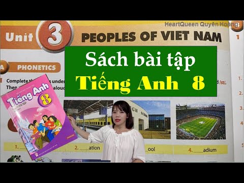 Giải bài tập Tiếng Anh lớp 8 Unit 3 - Peoples of Viet Nam / HeartQueen Quyên Hoàng Giải bài tập Tiếng Anh lớp 8 Unit 3 - Peoples of Viet Nam / HeartQueen Quyên Hoàng