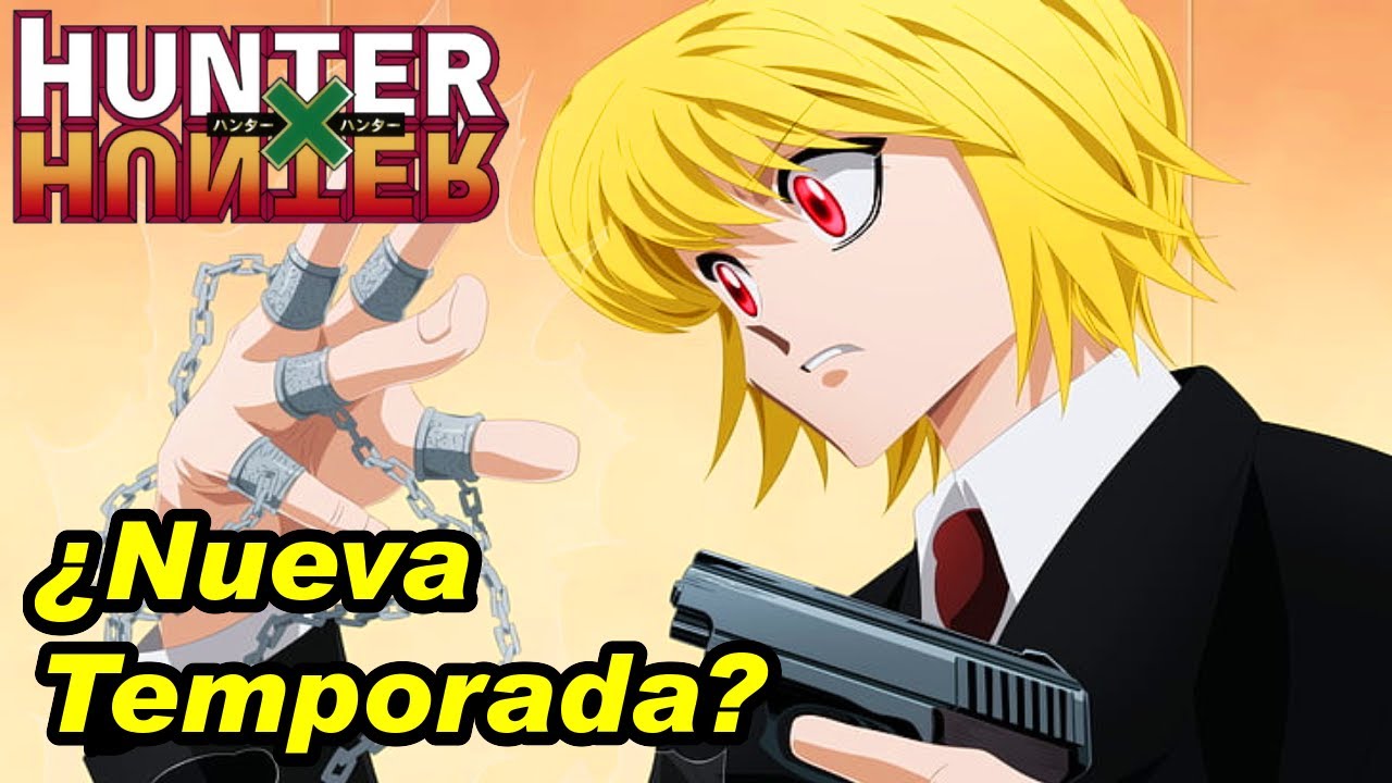 Regresa el ANIME de HUNTER X HUNTER? NO Aquí la verdadera