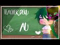 Teacher Deku AU | (1/2?)