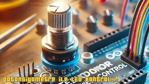 Arduino UNO ile potansiyometre kullanarak LED Kontrolü