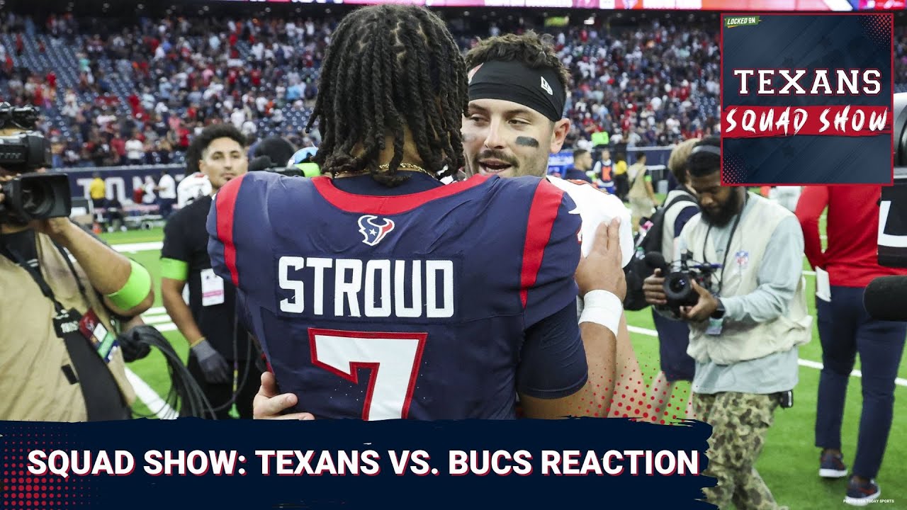 TEXANS SQUAD SHOW: Houston Texans vs. Tampa Bay Buccaneers LIVE Postgame Reaction