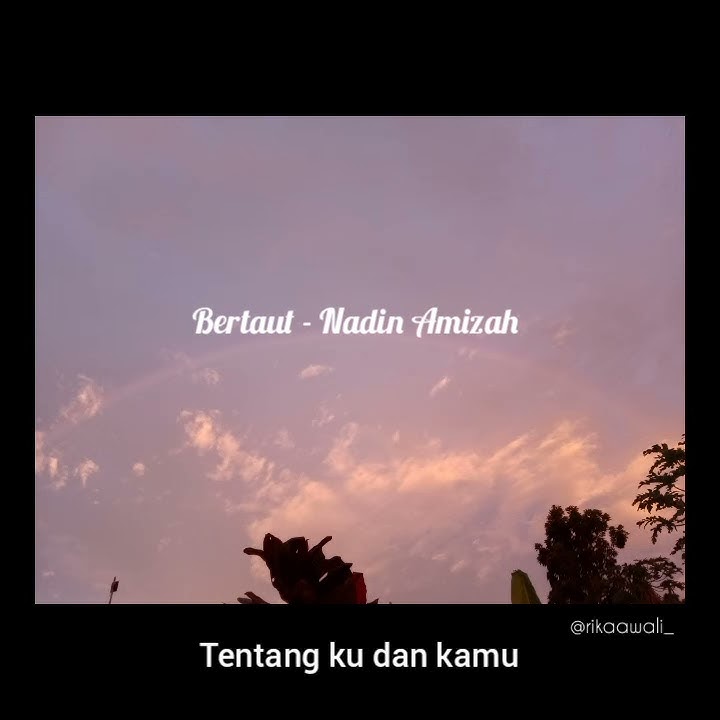 Bertaut - Nadin Amizah | Status WA 30 Detik