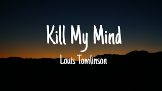 Louis Tomlinson - Kill My Mind (Lyrics)