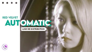 How should RED VELVET (레드벨벳) sing AUTOMATIC ( Line Re-Distribution )