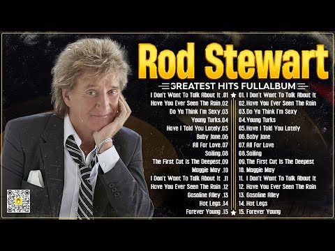 Rod Stewart Greatest Hits 2024 The Best Rod Stewart Songs Best Soft Rock Playlist Of Rod Stewart.