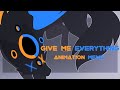 Give me everything  animation meme