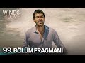 Rüzgarlı Tepe 99. Bölüm Fragmanı | Winds of Love Episode 99 Promo