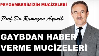 Peygamberimizin Bdan Haber Verme Mucizeleri Prof.dr. Ramazan Ayvallı