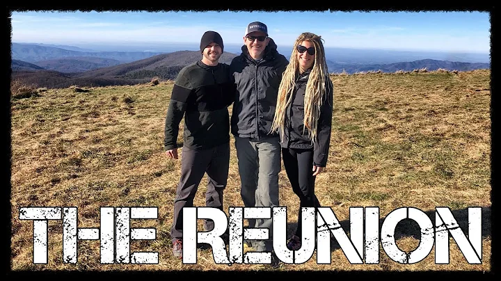 THE REUNION || Finishing the AT for real this time😳