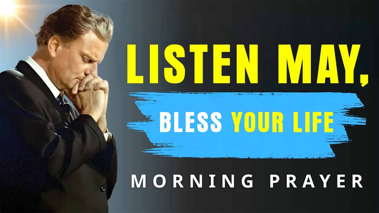 Must Listen Christian Morning Prayer | Billy Graham