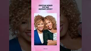 Christian Women Give Bad Marriage Advice? Mary Mary Erica Campbell Tina Campbell