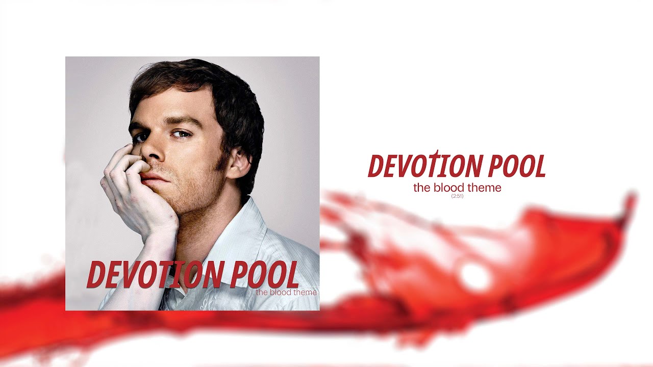Devotion Pool - The blood theme (Dexter cover)
