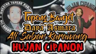 TOPENG BANJET IJEM KARAWANG JEUNG ALI SABAN DAYA ASMARA - Hujan Cipanon