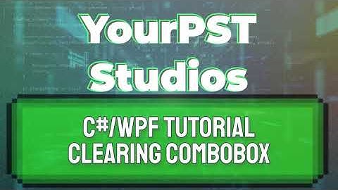 C#/WPF Tutorial - Clearing Comboboxes (C#/WPF/Visual Studio)