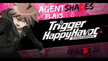 AgentShades Plays Danganronpa: Trigger Happy Havoc - Part 20 (First Playthrough)