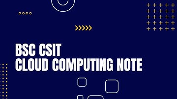 Bsc CSIT Cloud Computing Note Based on New Syllabus
