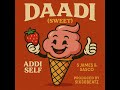 Addi Self Daadi Sweet Ft S James Sasco Official Audio mp3