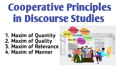 Cooperative Principles| Cooperative Principles in Discourse Studies and Pragmatics| Four Maxim.