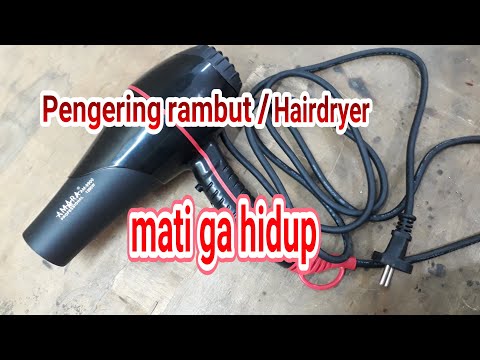 Cara Memperbaiki Hairdryer / pengering rambut rusak mati