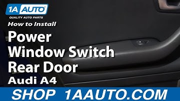 How to Replace Rear Power Window Switch 05-08 Audi A4