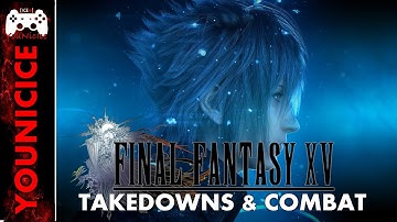 FFXV Takedowns & Finishers | Finishing Moves | Kill Compilation | Combat | Link Strike Attack Part 1