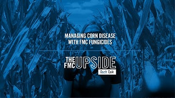 Managing Corn Disease with FMC Fungicides