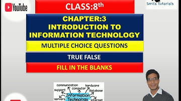 Class 8th Chapter-3 Introduction to Information Technology (MCQ,True False and Fill in the Blanks)