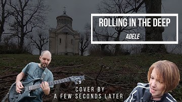 Rolling in the Deep - Adele - Cover by A Few Seconds Later (Rock Version)