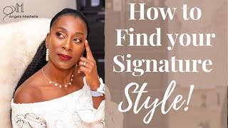 How to Find Your Signature Style!