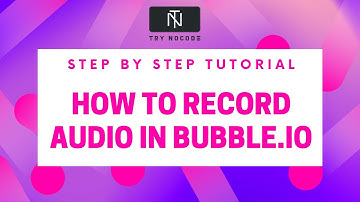 LEARN HOW TO RECORD AUDIO IN BUBBLE.IO IN HINDI