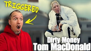 THIS IS TOTAL BS | Tom MacDonald - “Dirty Money” | REACTION!!!