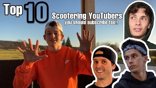 TOP 10 SCOOTERING YOUTUBERS YOU NEED TO BE SUBSCRIBED TOO
