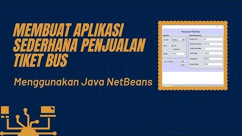 UAS Pemrograman Berbasis Objek- Membuat Aplikasi Sederhana Penjualan Tiket Bus dengan Java NetBeans