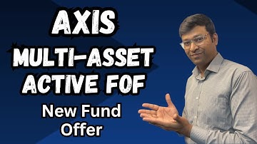 Axis Multi Asset Active FoF | Axis Multi Asset Active FoF Nfo | Axis Multi Asset Active FoF Review